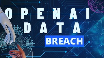 OpenAI Confirms ChatGPT Data Breach | Data Breaches