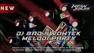 DJ BAD SWOHTEK MELODY PARTI AMUNISI BATTLE 