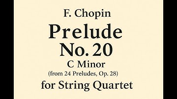 F. Chopin - Prelude №20 in c-moll, op. 28, arr. for String quartet