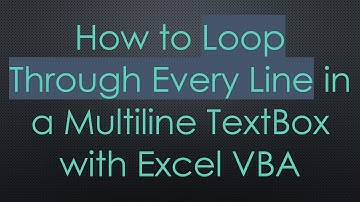 How to Loop Through Every Line in a Multiline TextBox with Excel VBA