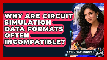 Why Are Circuit Simulation Data Formats Often Incompatible? - Electrical Engineering Essentials