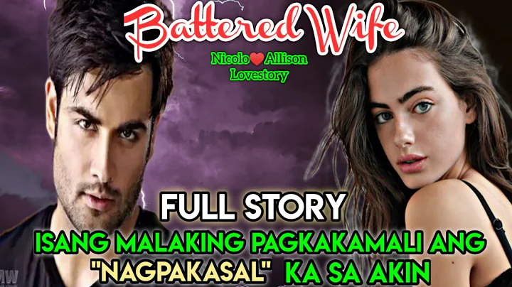 FULL STORY : "BATTERED WIFE" |NICOLO  ALLISON LOVE...