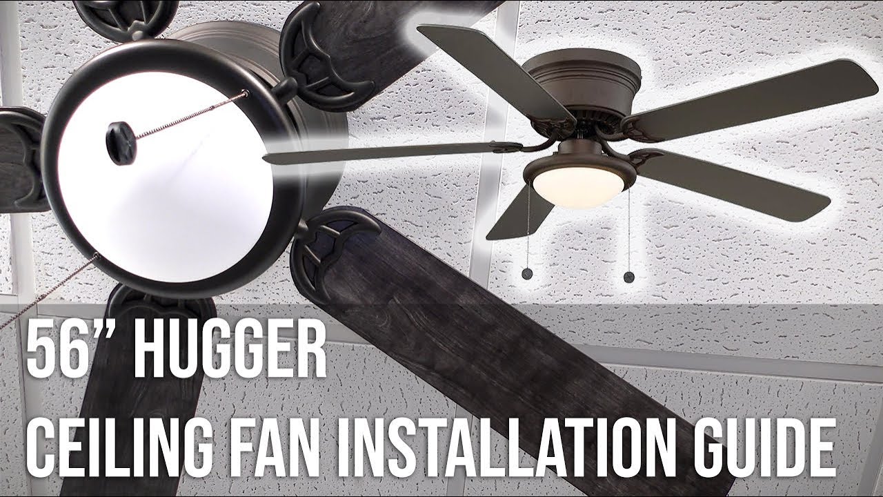 56 Hugger Ceiling Fan Installation