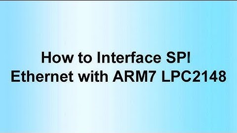 How to Interface SPI-Ethernet with ARM7 LPC2148