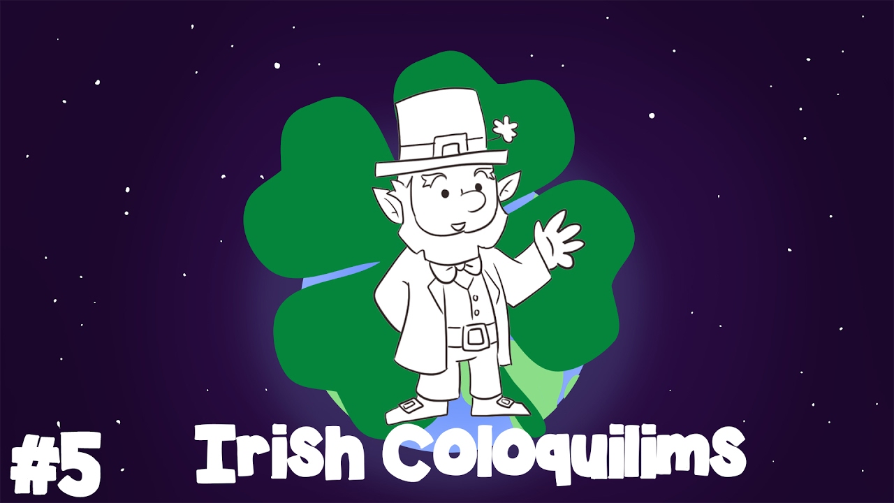 Animated Do you know these Irish Colloquialisms Words and Expressions? - WIAW #5