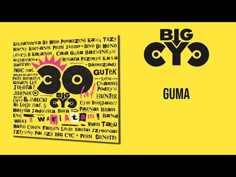 BIG CYC feat. Cała Góra Barwinków - Guma (CD 1) 10 - 30 Lat z wariatami (2018)