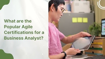 What are the Popular Agile Certifications for a Business Analyst?