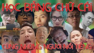 Học bảng chữ cái Tiếng Việt cùng những người nổi tiếng