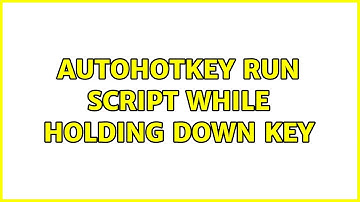AutoHotkey Run script while holding down key