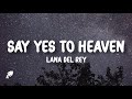 Lana Del Rey - Yes to Heaven (Lyrics)