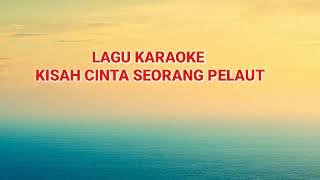 Karaoke Kisah Cinta Seorang Pelaut /Cipt Noce Tauran (cover)