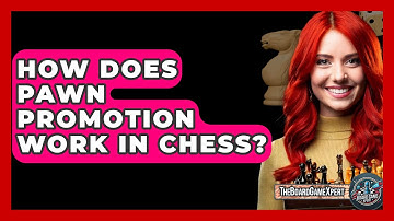How Does Pawn Promotion Work In Chess? - The Board Game Xpert