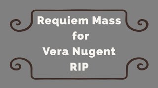Requiem Mass for Vera Nugent RIP 17th Nov 2025
