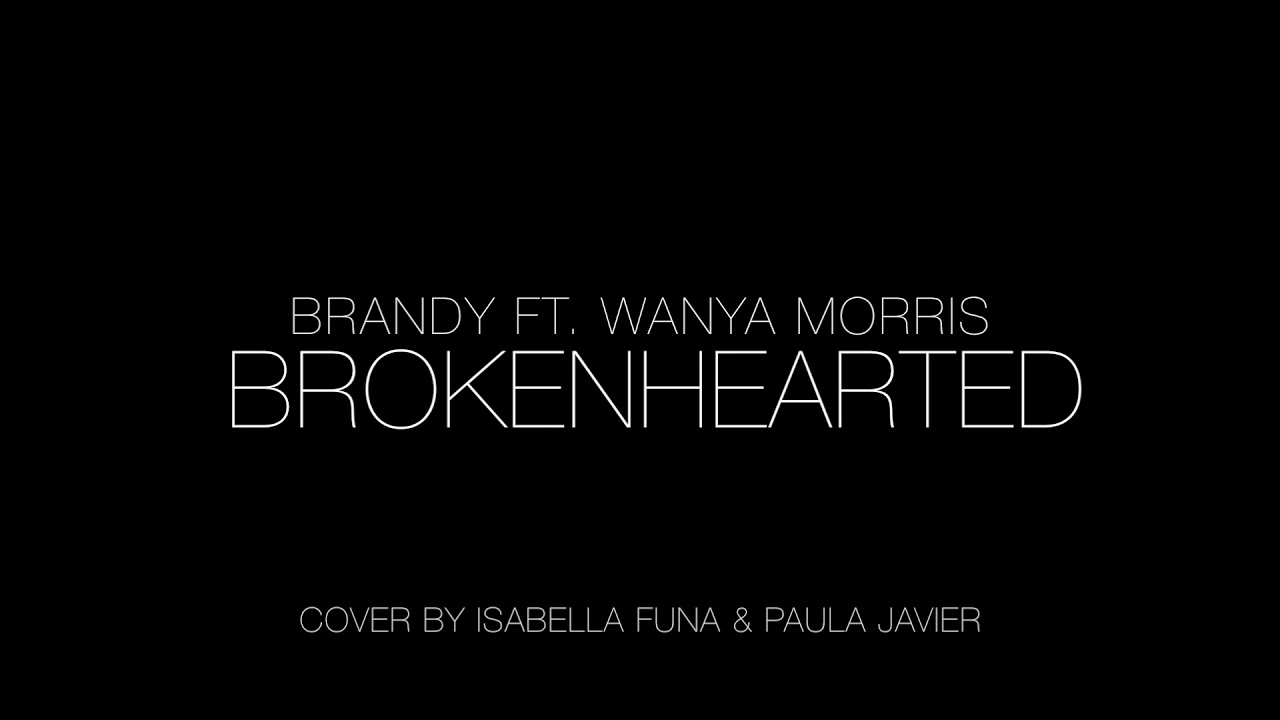 Brokenhearted Brandy ft. Wanya Morris Cover by Isabella Funa and