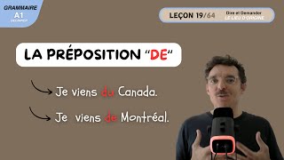 Leçon 19/ 64  Dire et demander le LIEU D'ORIGINE en français! ( PRÉPOSITION « DE »)