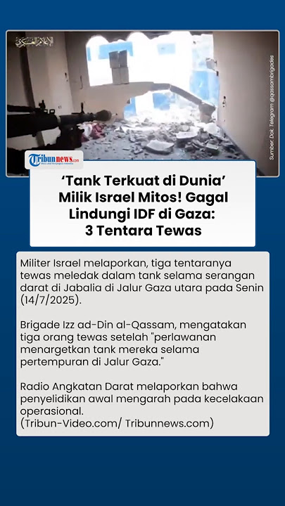 ‘Tank Terkuat di Dunia’ Gagal Lindungi Tentara Israel di Gaza, 3 IDF Tewas Meledak di Dalam