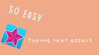 Typing text effect tutorial on video star  *easiest way*