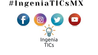Intro del canal ¡BIENVENIDOS! #IngeniaTICsMX
