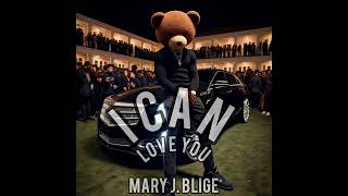 Sheezy Baby Music Presents: Mary J. Blige's "I Can Love You" (Interpolation)