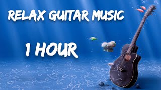 Relax Guitar Music and sleeping meditation music 1 hour. (chill out guitar)