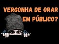 Como orar em público com (5 dicas) para te ajudar a vencer a timidez