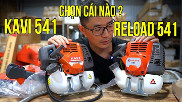 Lựa Chọn Cắt Cỏ Reload 541 Hay Cắt Cỏ Kavi 541 Thì Sẽ Tốt Hơn