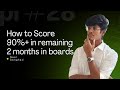 HOW TO SCORE 90%+ IN 2 MONTHS IN BOARDS | PRACTICAL WAY OF LEARNING | MUST WATCH VIDEO FOR STUDENTS