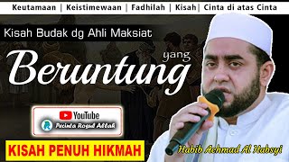 KISAH BUDAK & AHLI MAKSIAT | Habib Achmad Al-Habsyi #ceramah #islam #kisahislami