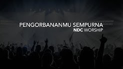 NDC Worship - PengorbananMu Sempurna (Live Performance)  - Durasi: 5:28. 