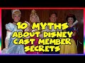 10 Myths About Disney Cast Members Secrets - Confessions of a Theme Park Worker
