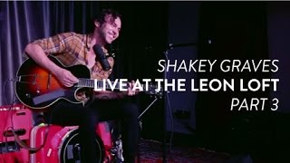 Shakey Graves performs "Dearly Departed" live at the Leon Loft