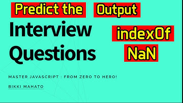 Predict the output of the code (indexOf & NaN) ? | JavaScript Interview Questions | Zero to Hero! 🏆