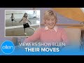 Viewers Show Ellen Their Moves!