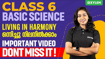 Class 6 Basic Science | Living in harmony/ഒന്നിച്ചു നിലനിൽക്കാം - Don