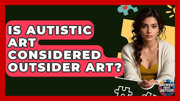 Is Autistic Art Considered Outsider Art? - Answers About Autism