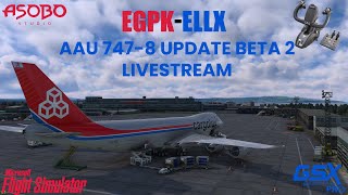Boeing 747-8 | AAU Beta 2 update 4 | cargolux Ops | Glasgow Prestwick to Luxembourg | MSFS2020 Live