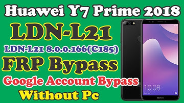 Huawei Y7 Prime 2018 LDN-L21 FRP Bypass 8.0 |Google Account Bypass 100% Working Solution Without Pc