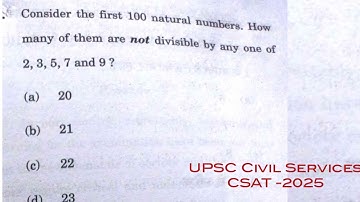 Consider the first 100 natural numbers how many of them are not.. | upsc csat 2025 solution