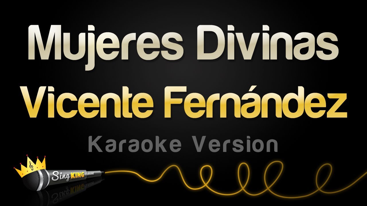 Vicente Fernández - Mujeres Divinas (Karaoke Version) 