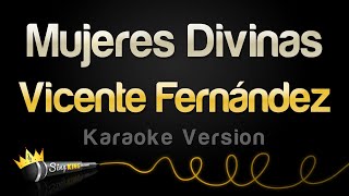 Vicente Fernández - Mujeres Divinas (Karaoke Version)
