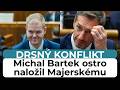 DRSNÝ KONFLIKT ! Michal Bartek ostro naložil Milanovi Majerskému