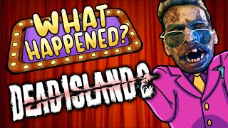 Dead Island 2 - What Happened?