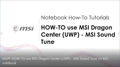 MSI® HOW-TO use MSI Dragon Center and Creator Center (UWP) - MSI Sound Tune on MSI notebook