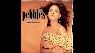 Pebbles Take Your Time (Original Album Version)