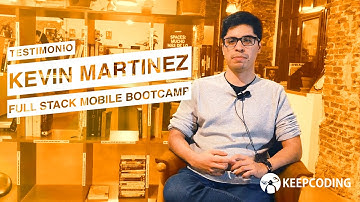 Opinión KeepCoding - Kevin Martinez - Full Stack Mobile Bootcamp