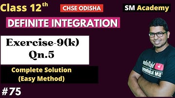 Chapter-9 Integration | Exercise-9(k) Solution Qn.5 | CHSE Class 12 Math
