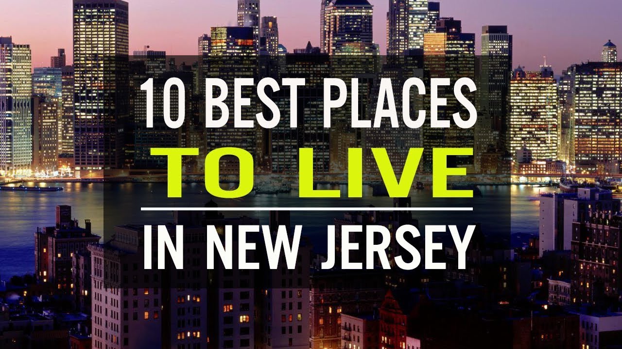 TOP 10 BEST PLACES TO LIVE IN NEW JERSEY | TRAVEL GUIDES 2018 - YouTube