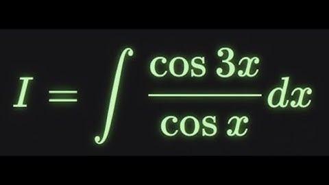 Integration of cos(3x)/cos(x) Step by Step