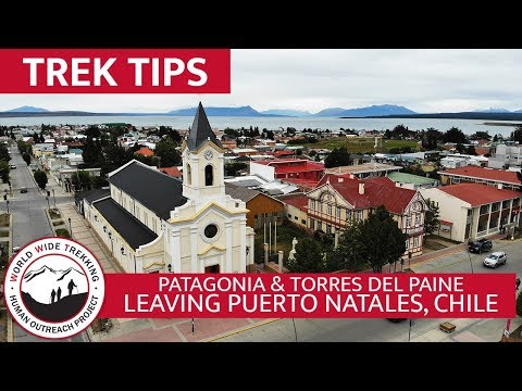 Leaving Puerto Natales to Torres del Paine National Park | Trek Tips