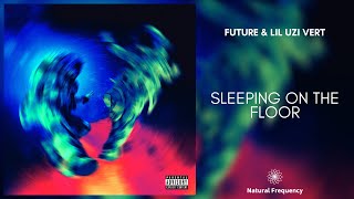 Future &amp; Lil Uzi Vert - Sleeping On The Floor [432Hz]